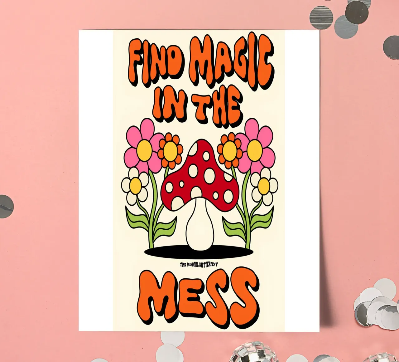 "Magic in the Mess" Retro Mushroom Groovy Positive Art sticker sheet by NorwesClub