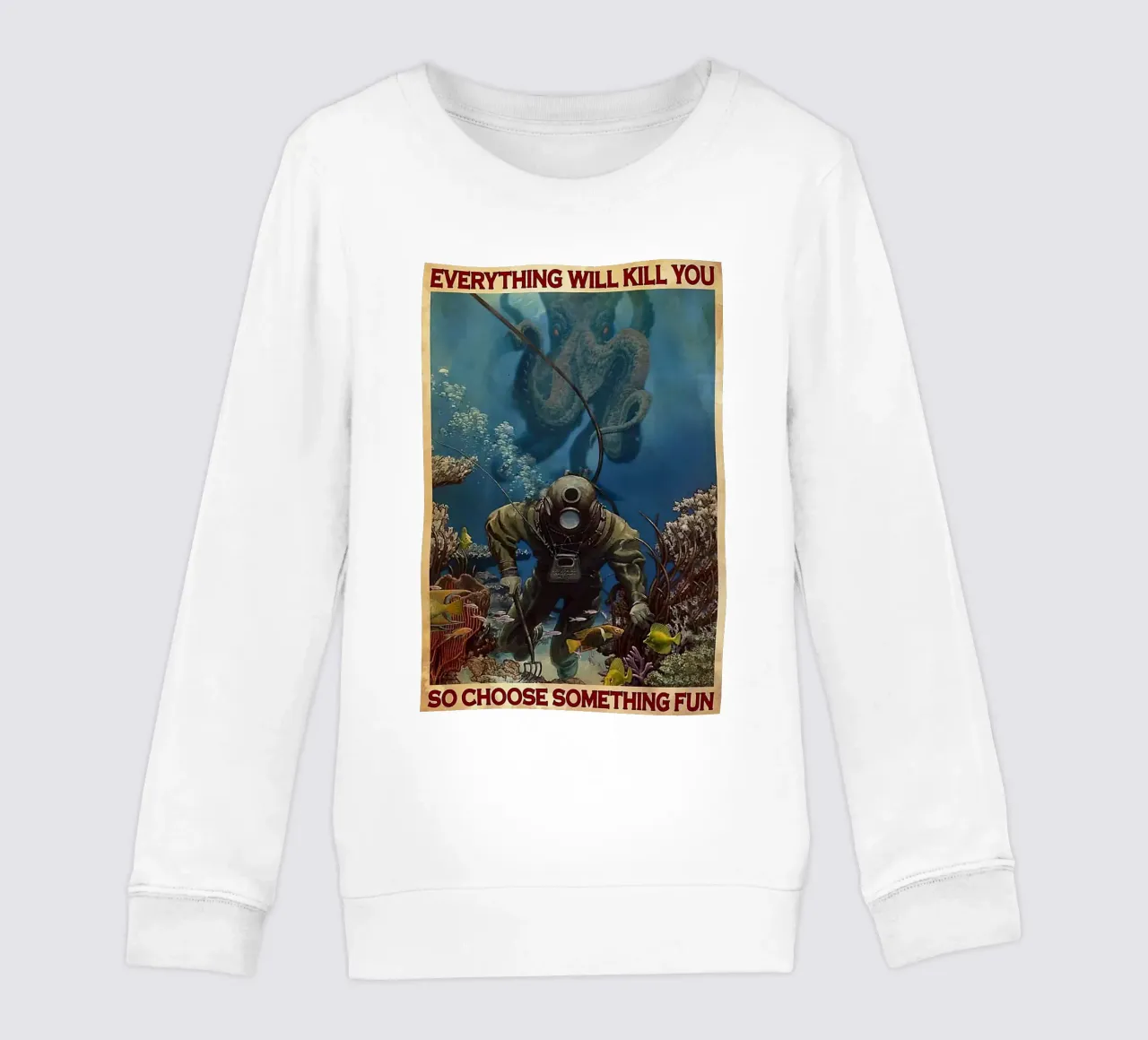 Everything Will Kill You So Choose Something Fun kids sweatshirt by Aaronshop