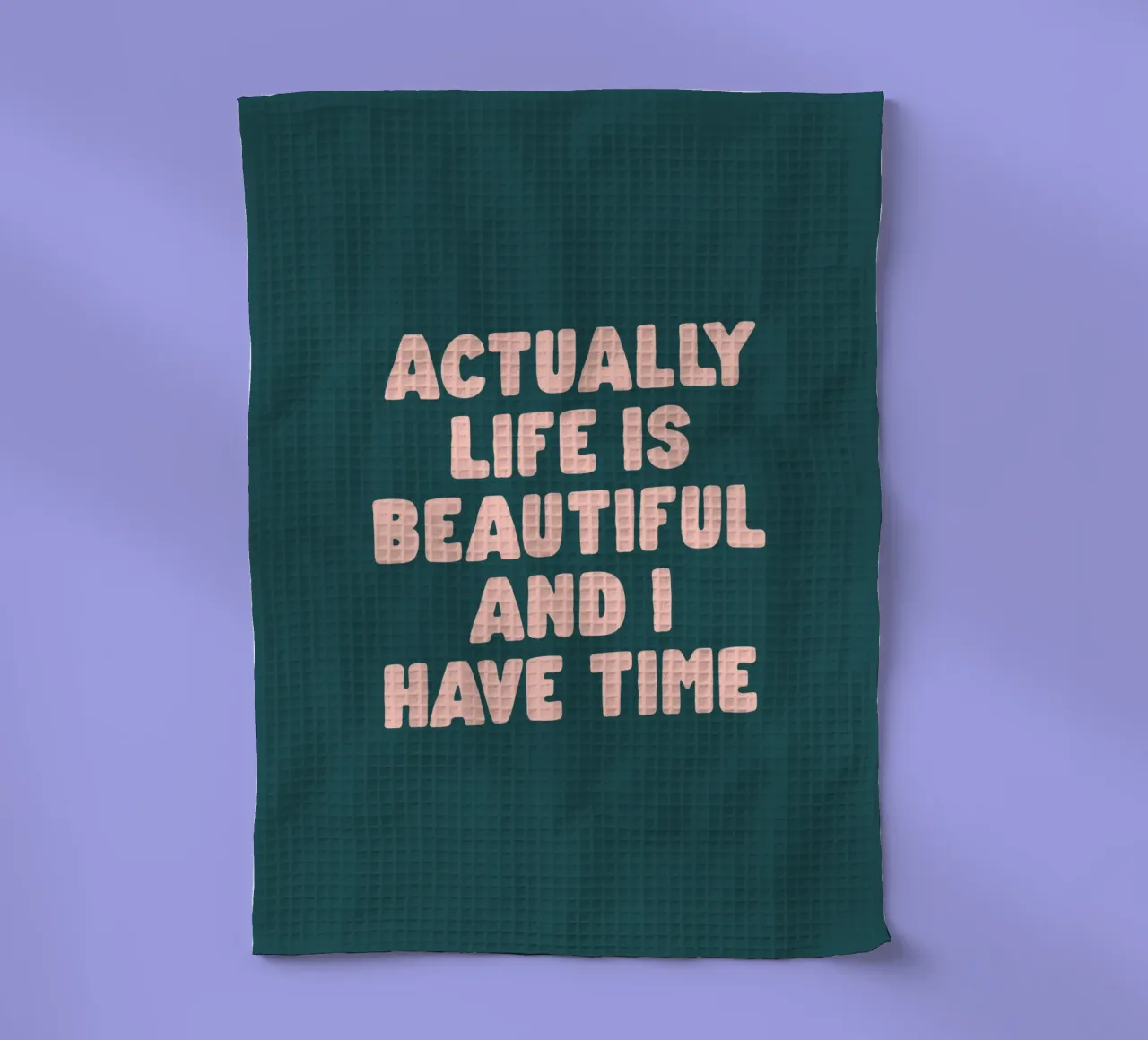 Actually Life is Beautiful and I Have Time Typography Print (La vie est belle et j'ai le temps) torchon de THE MOTIVATED TYPE