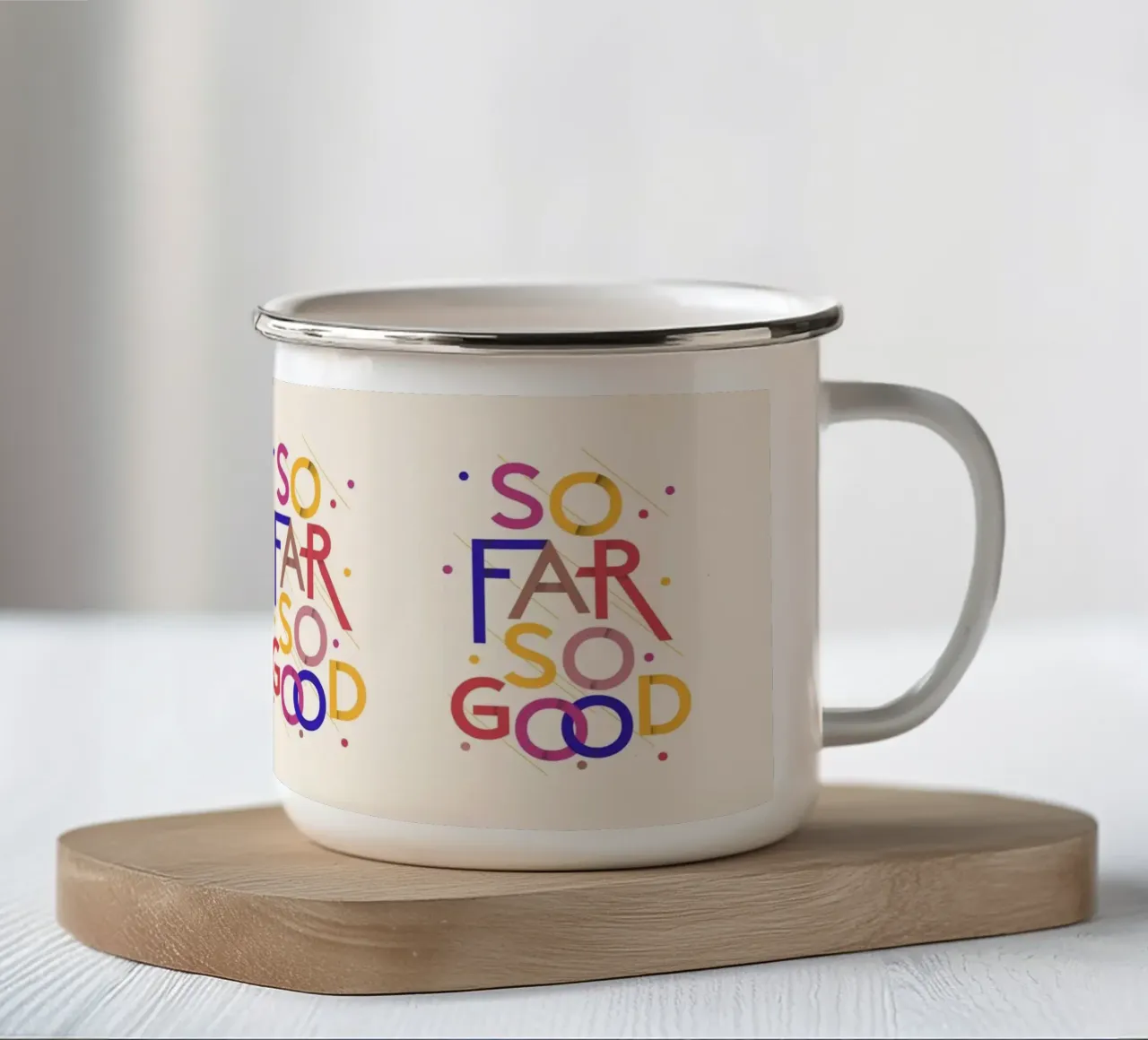 So Far So Good – Colorful Typographic Art enamel mug by showmemars