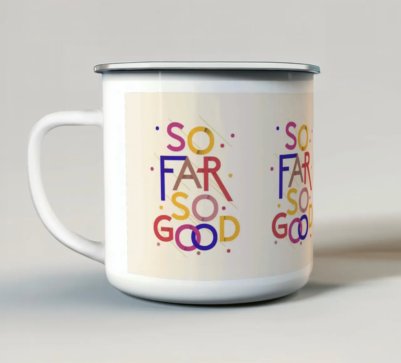 So Far So Good – Colorful Typographic Art enamel mug by showmemars