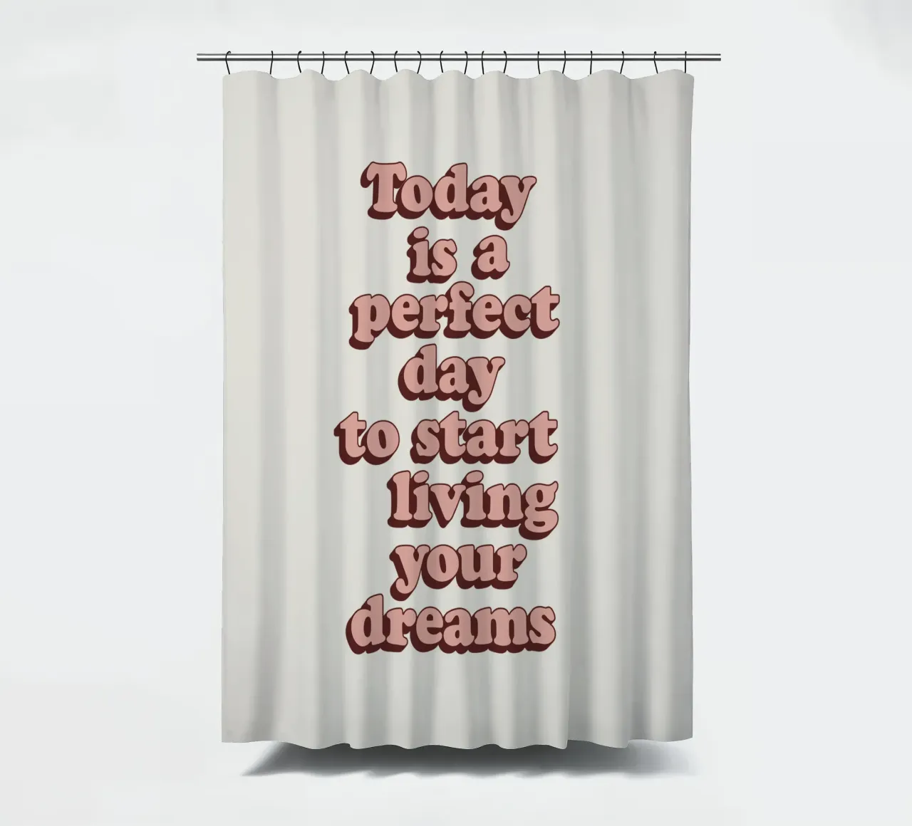 Oggi è il giorno perfetto per iniziare a vivere i propri sogni tenda da doccia da THE MOTIVATED TYPE
