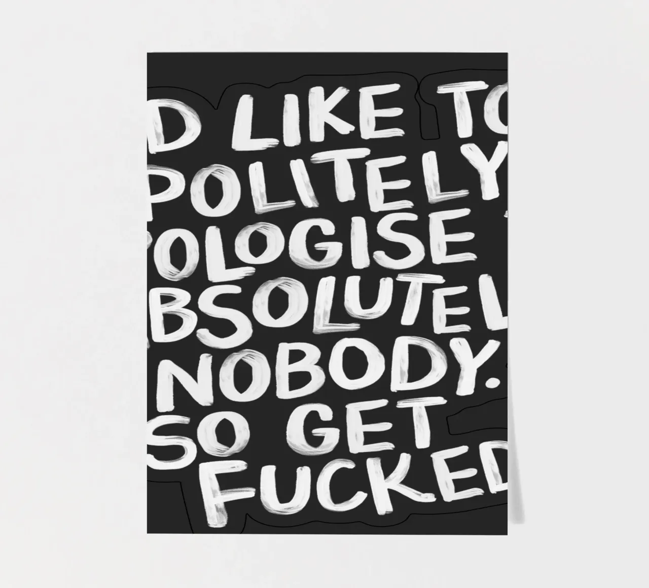 Ich möchte mich höflichst bei absolut niemandem entschuldigen Drucken Stickerbogen von THE MOTIVATED TYPE
