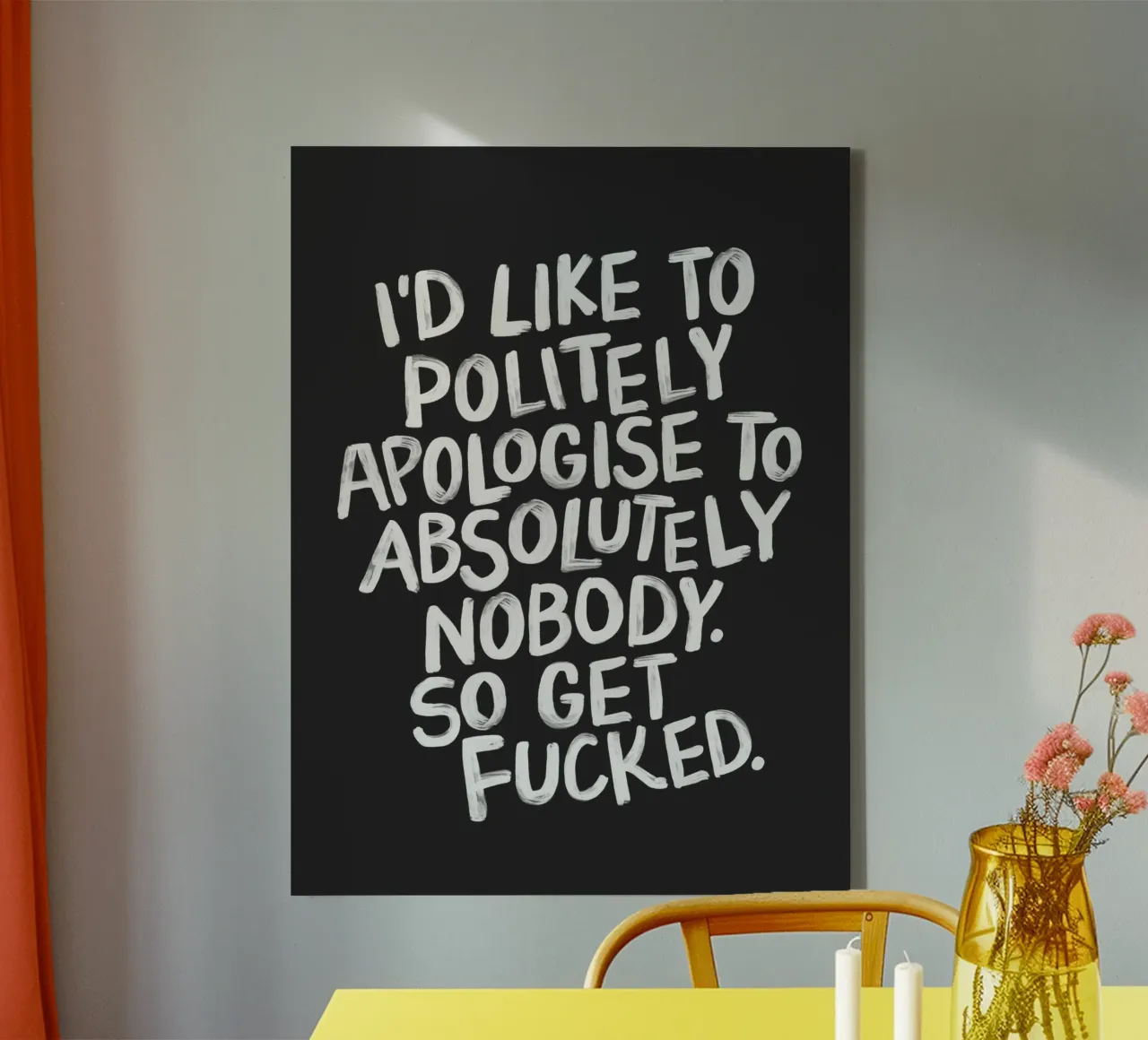 Ik wil me beleefd verontschuldigen bij absoluut niemand Print canvas van THE MOTIVATED TYPE