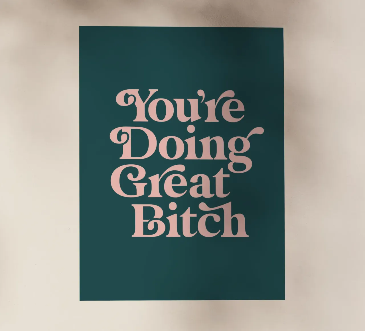 You're Doing Great Bitch Sassy Typography Print Verde pesca pellicola backlit da THE MOTIVATED TYPE