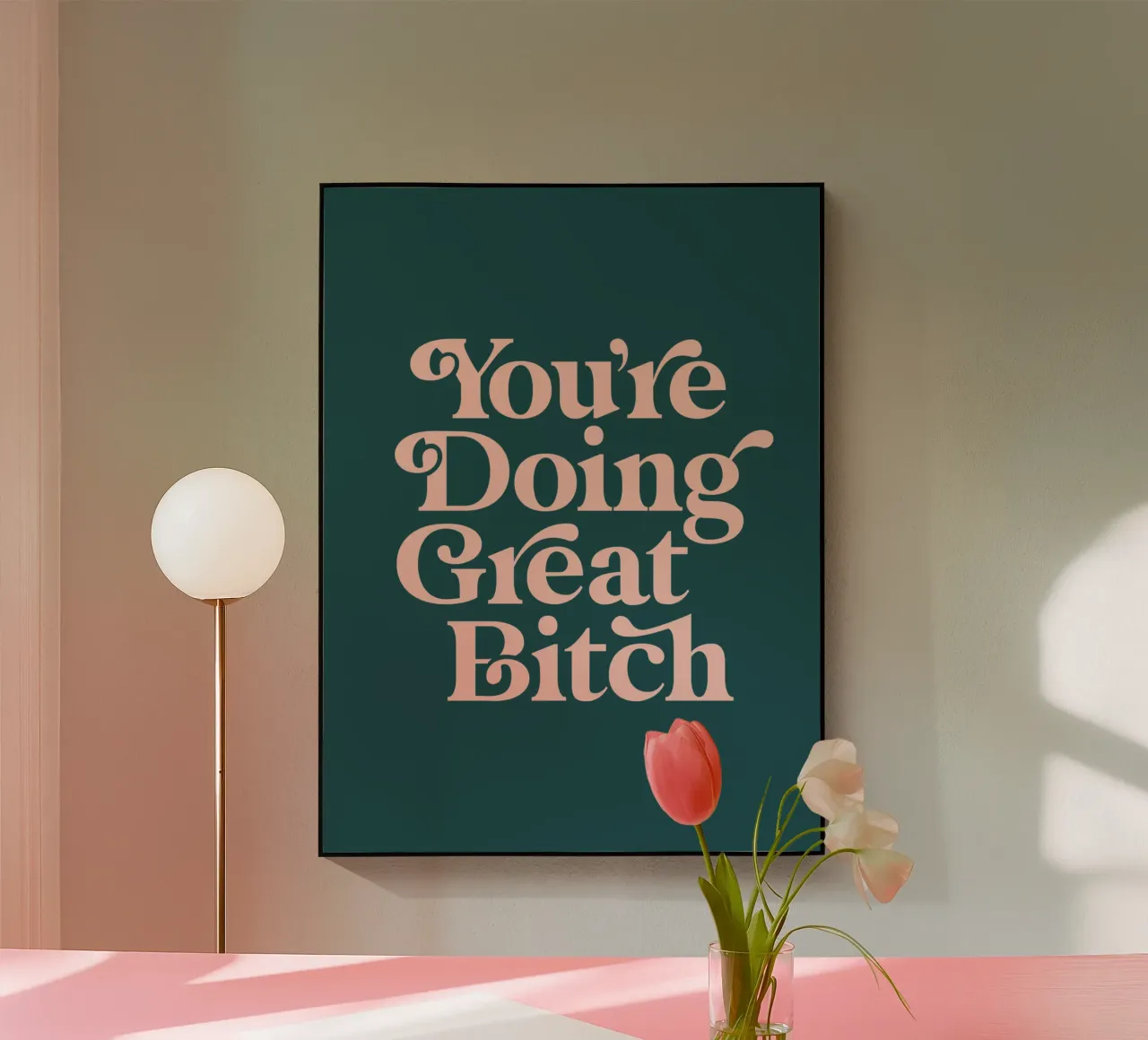 You're Doing Great Bitch Sassy Typography Print Verde pesca plexiglass da THE MOTIVATED TYPE