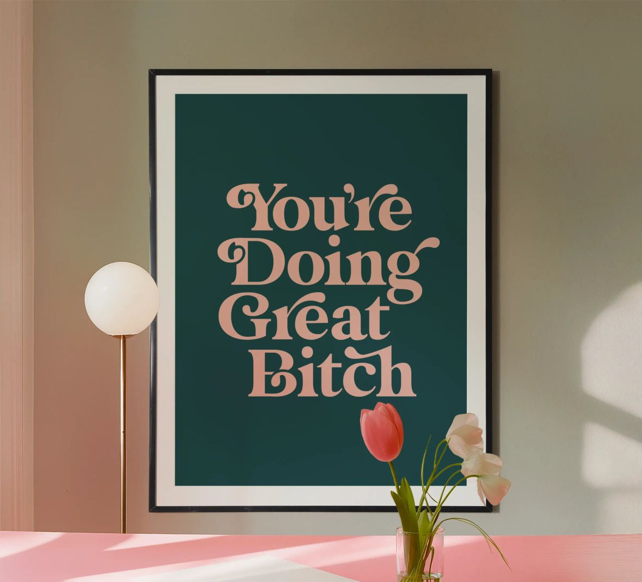 You're Doing Great Bitch Sassy Typography Print Verde pesca poster da THE MOTIVATED TYPE