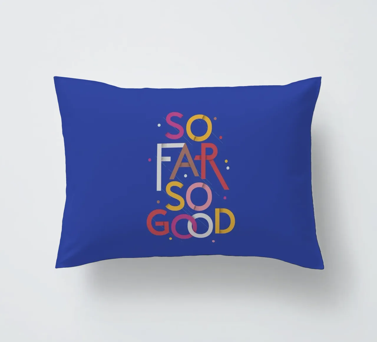 So Far So Good – Vibrant Quote Poster cuscino da showmemars