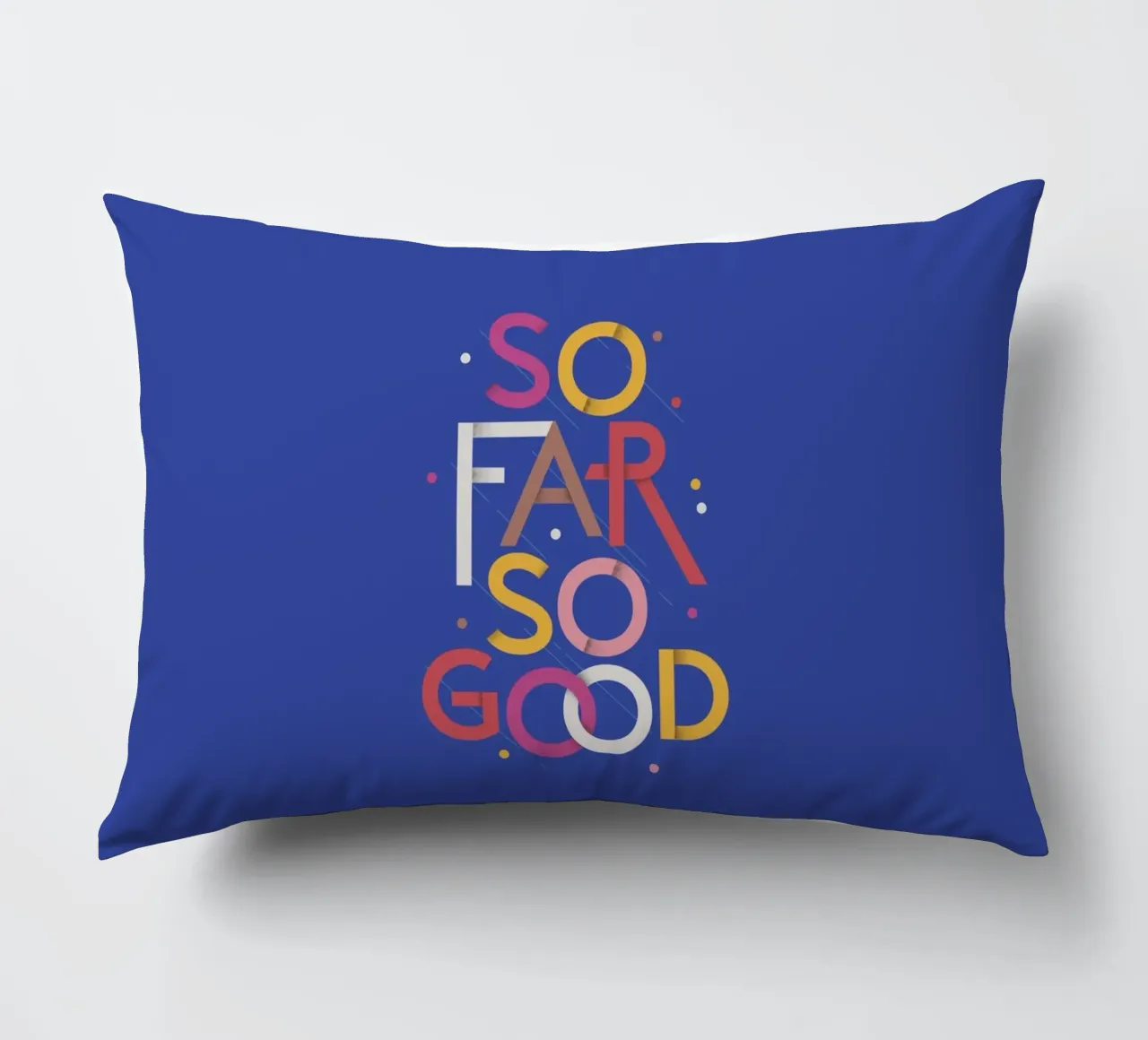 So Far So Good – Vibrant Quote Poster cuscino da showmemars