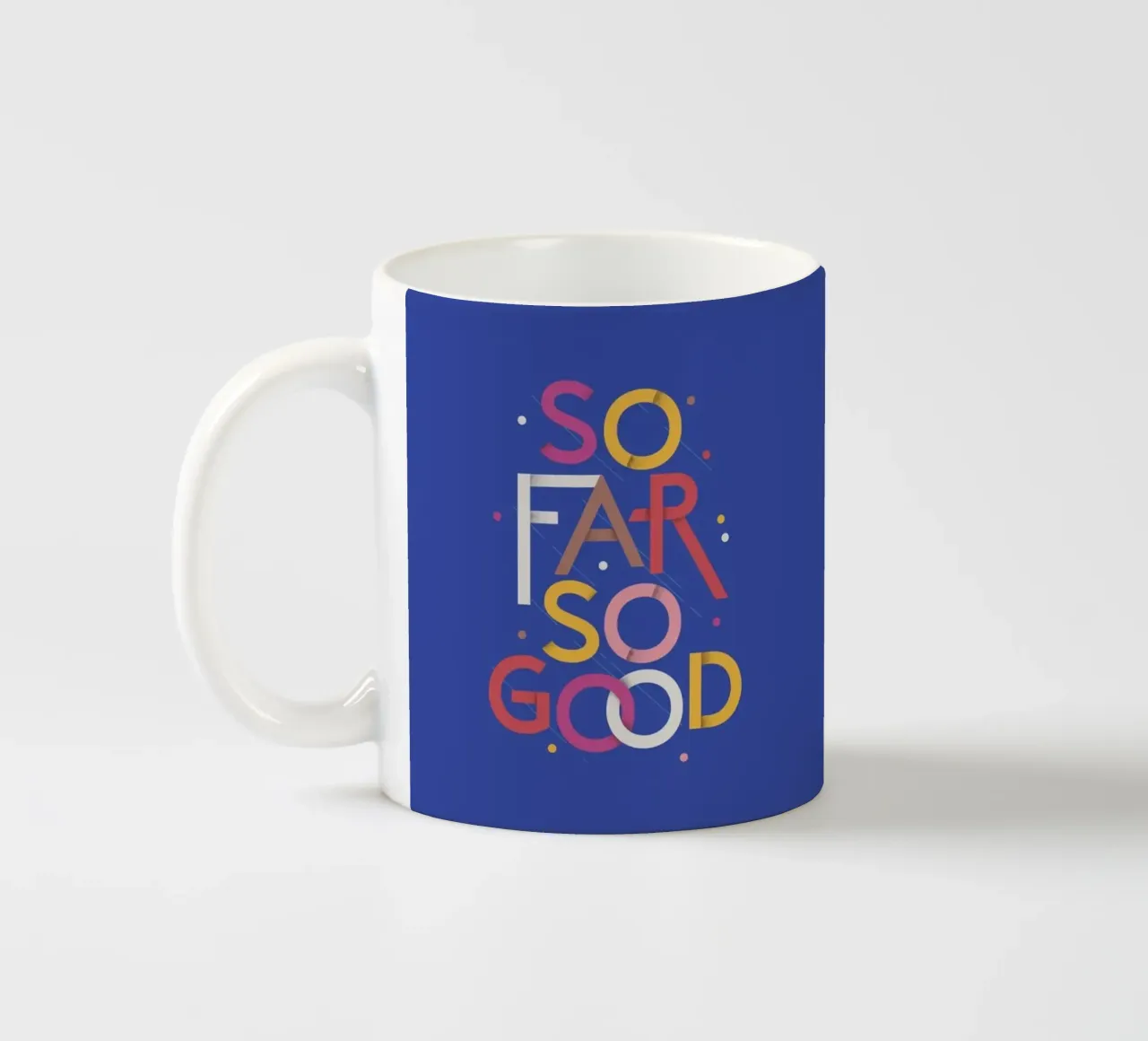 So Far So Good – Vibrant Quote Poster tazza in ceramica da showmemars