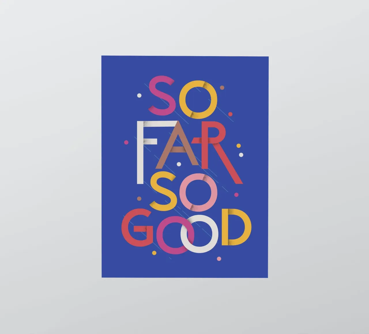 So Far So Good – Vibrant Quote Poster sticker by showmemars