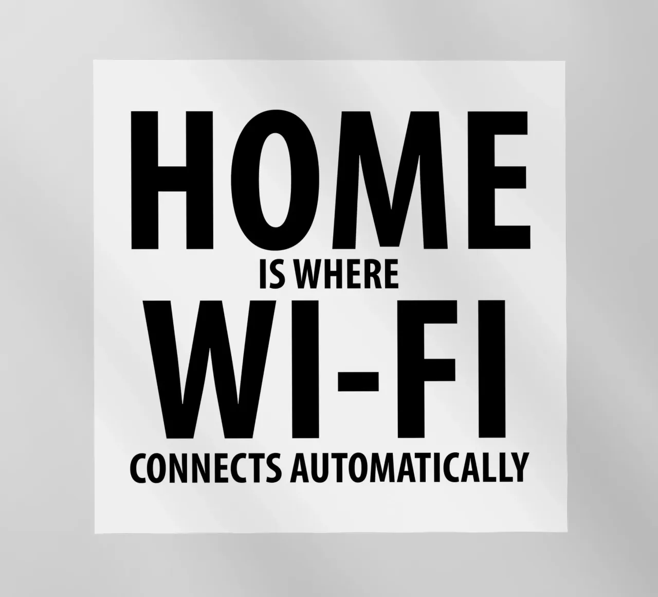 Home Is Where Wi-Fi Connects Automatically | Sinnspruch pellicola backlit da Autofocus