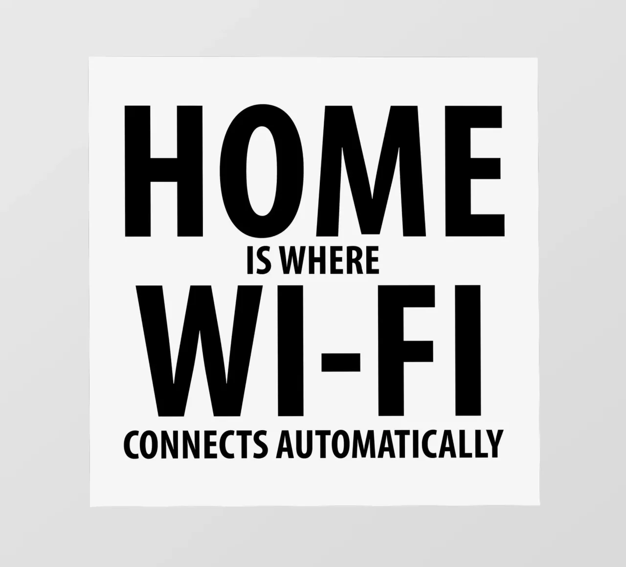 Home Is Where Wi-Fi Connects Automatically | Sinnspruch pellicola backlit da Autofocus