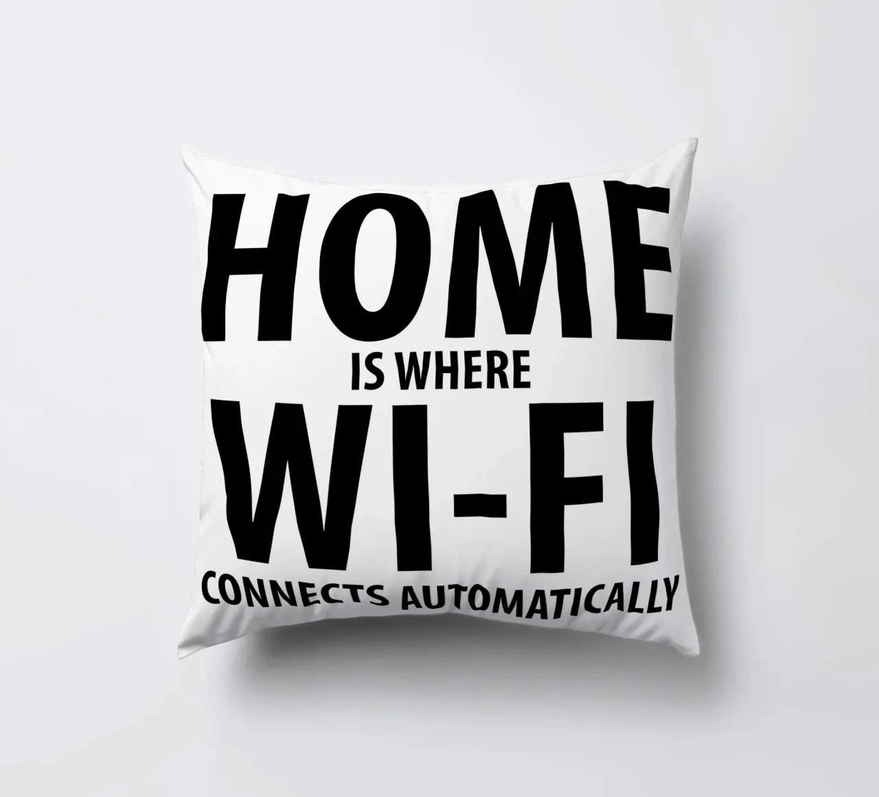 Home Is Where Wi-Fi Connects Automatically | Sinnspruch cuscino da Autofocus