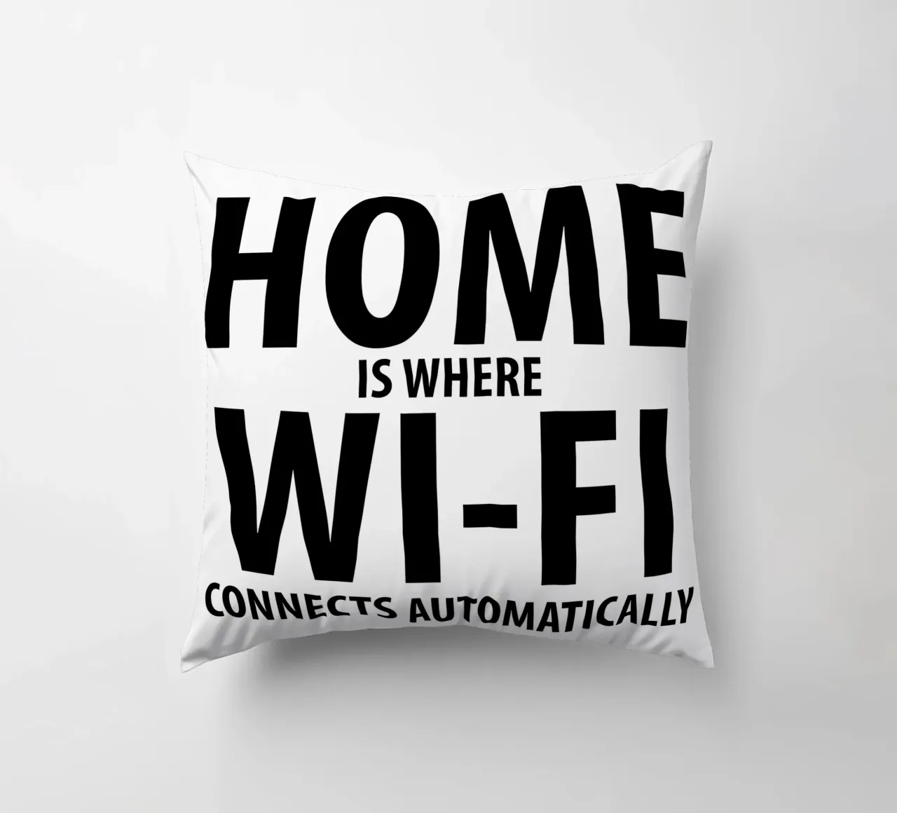 Home Is Where Wi-Fi Connects Automatically | Sinnspruch cuscino da Autofocus
