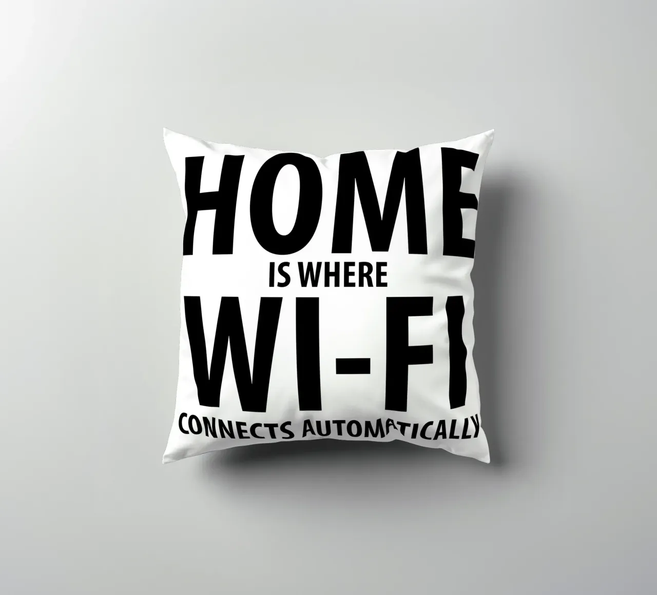 Home Is Where Wi-Fi Connects Automatically | Sinnspruch cuscino da Autofocus