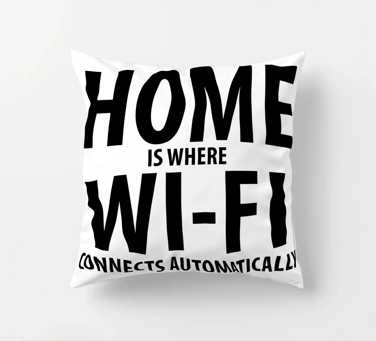 Home Is Where Wi-Fi Connects Automatically | Sinnspruch cuscino da Autofocus
