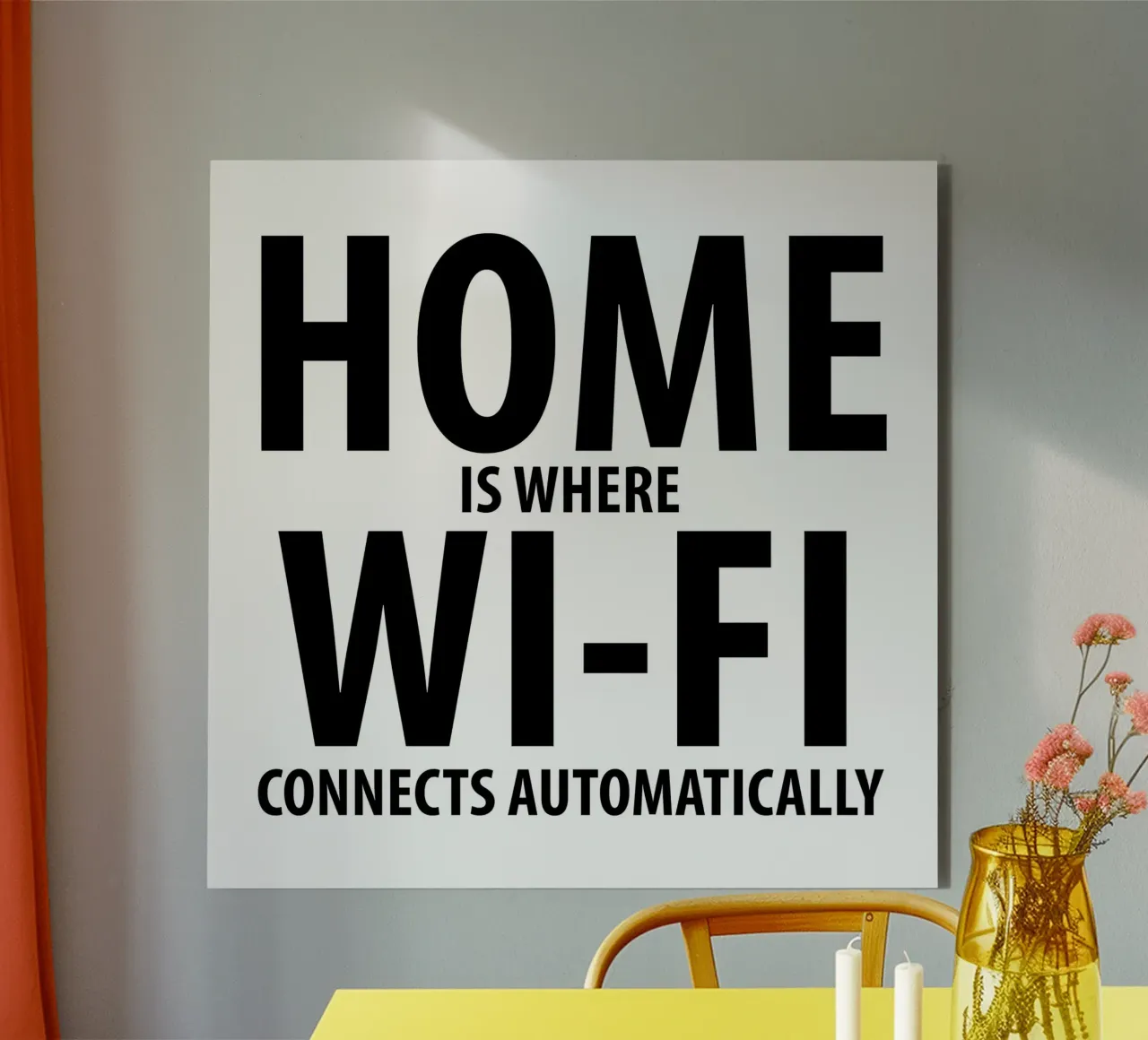 Home Is Where Wi-Fi Connects Automatically | Sinnspruch alluminio dibond da Autofocus