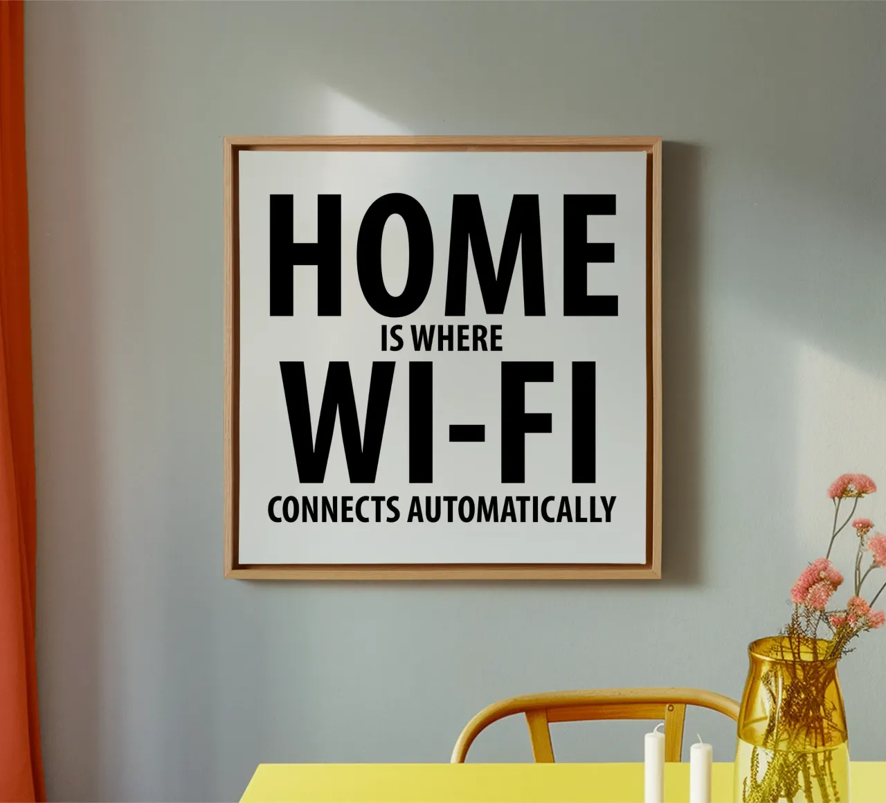 Home Is Where Wi-Fi Connects Automatically | Sinnspruch tela da Autofocus