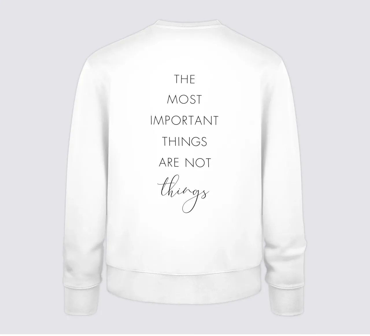Die wichtigsten Dinge sind nicht die Dinge Sweatshirt von NouveauPrints