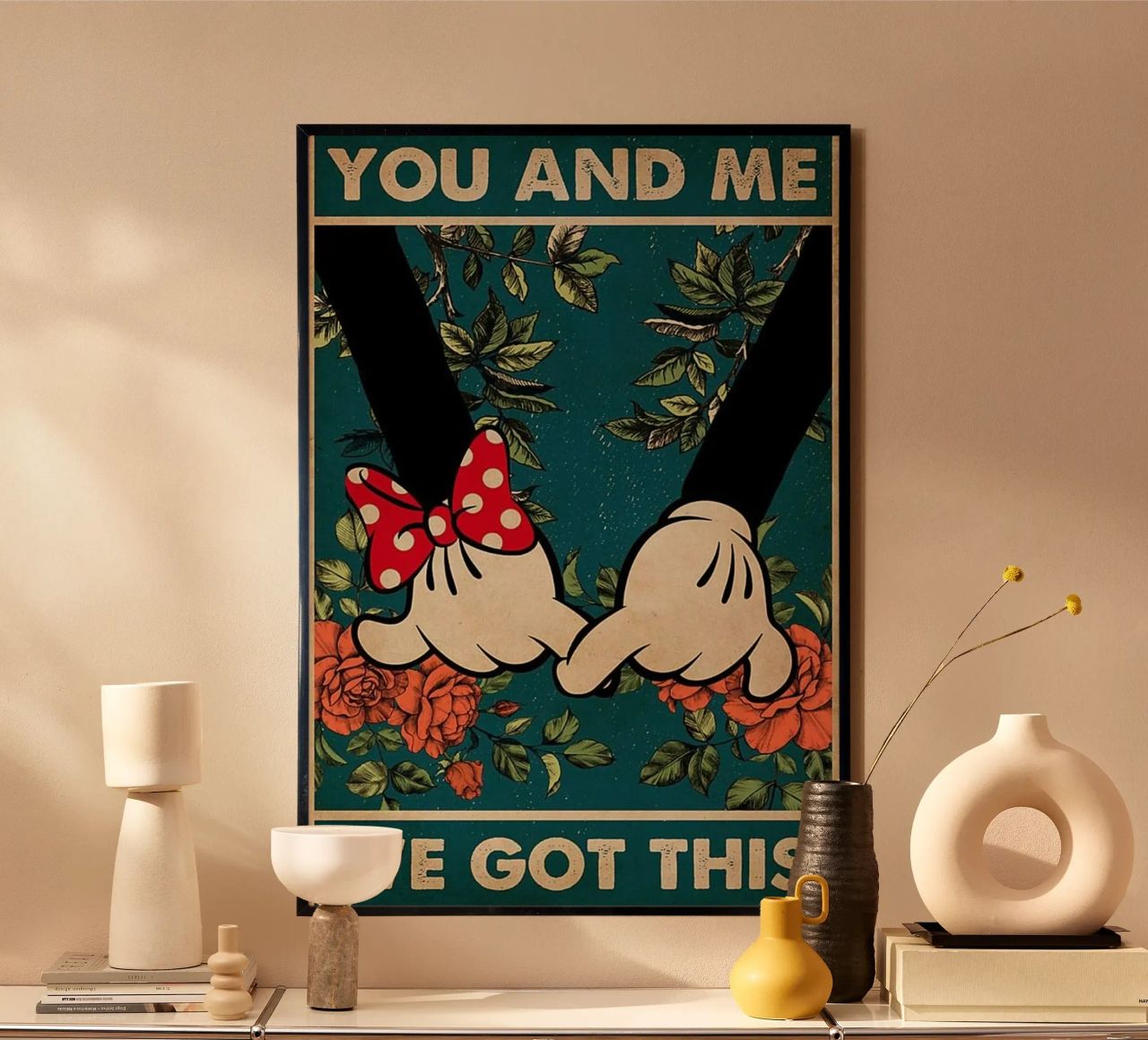 You And Me We Got This poster de Witon name shop