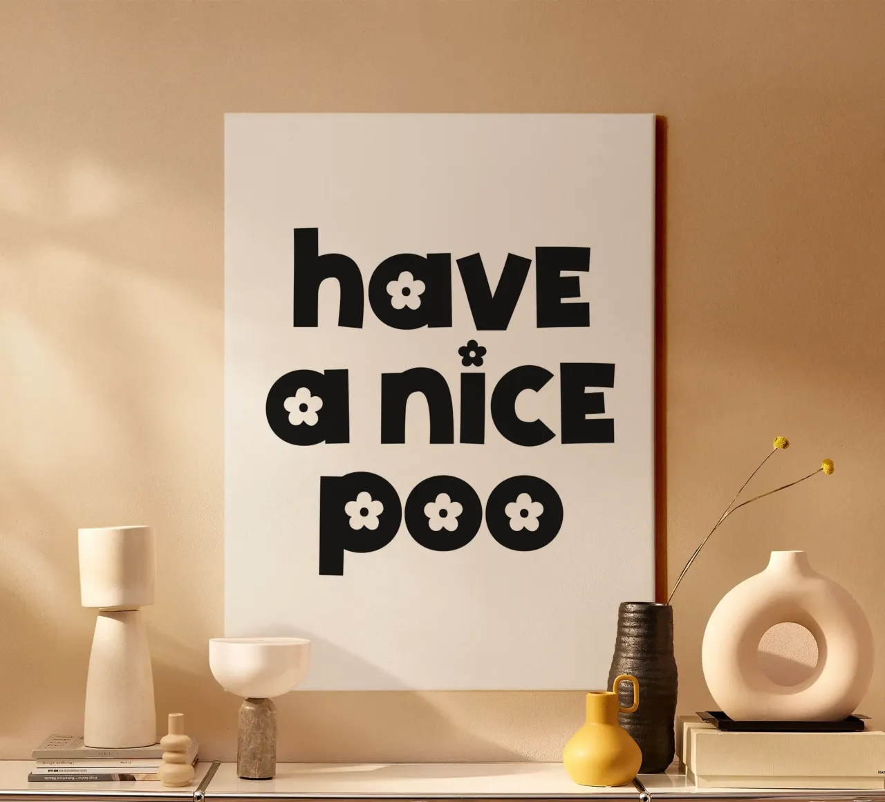 Have a nice Poo canvas with Floater frame by Paigaam Studio