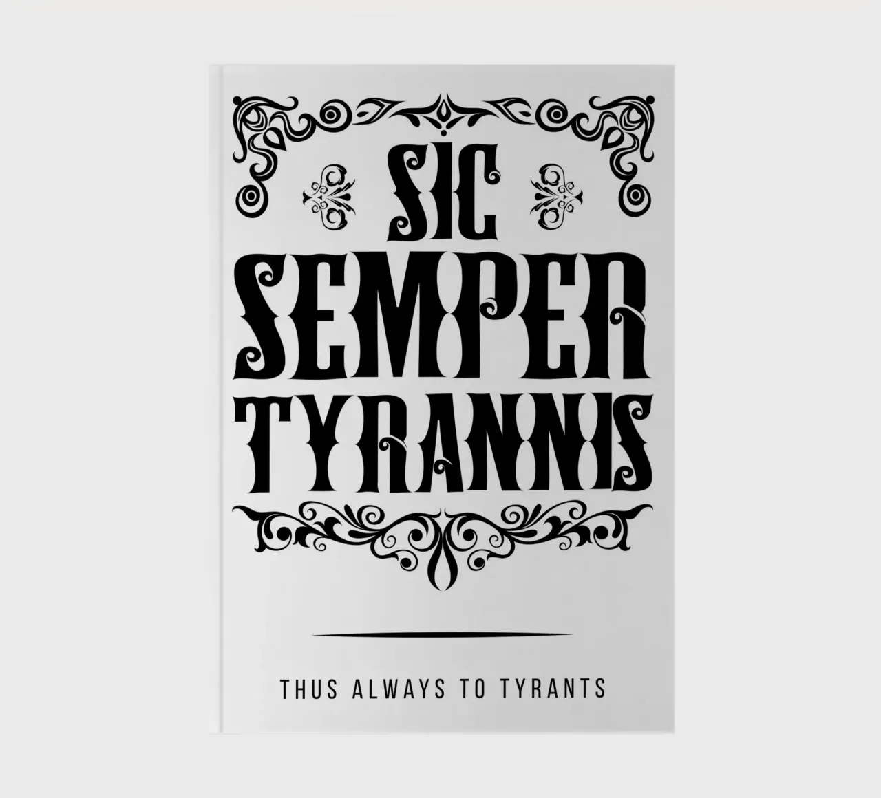 Sic Semper Tyrannis notebook by pixelbull - medieval art and more