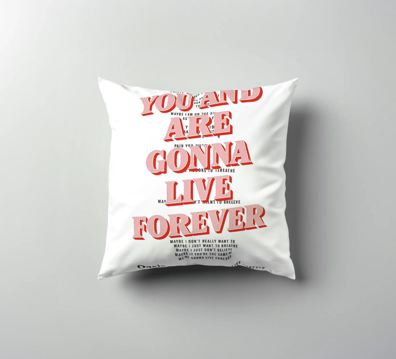 You and I Are Gonna Live Forever – Oasis cuscino da Attaboy Dsgn