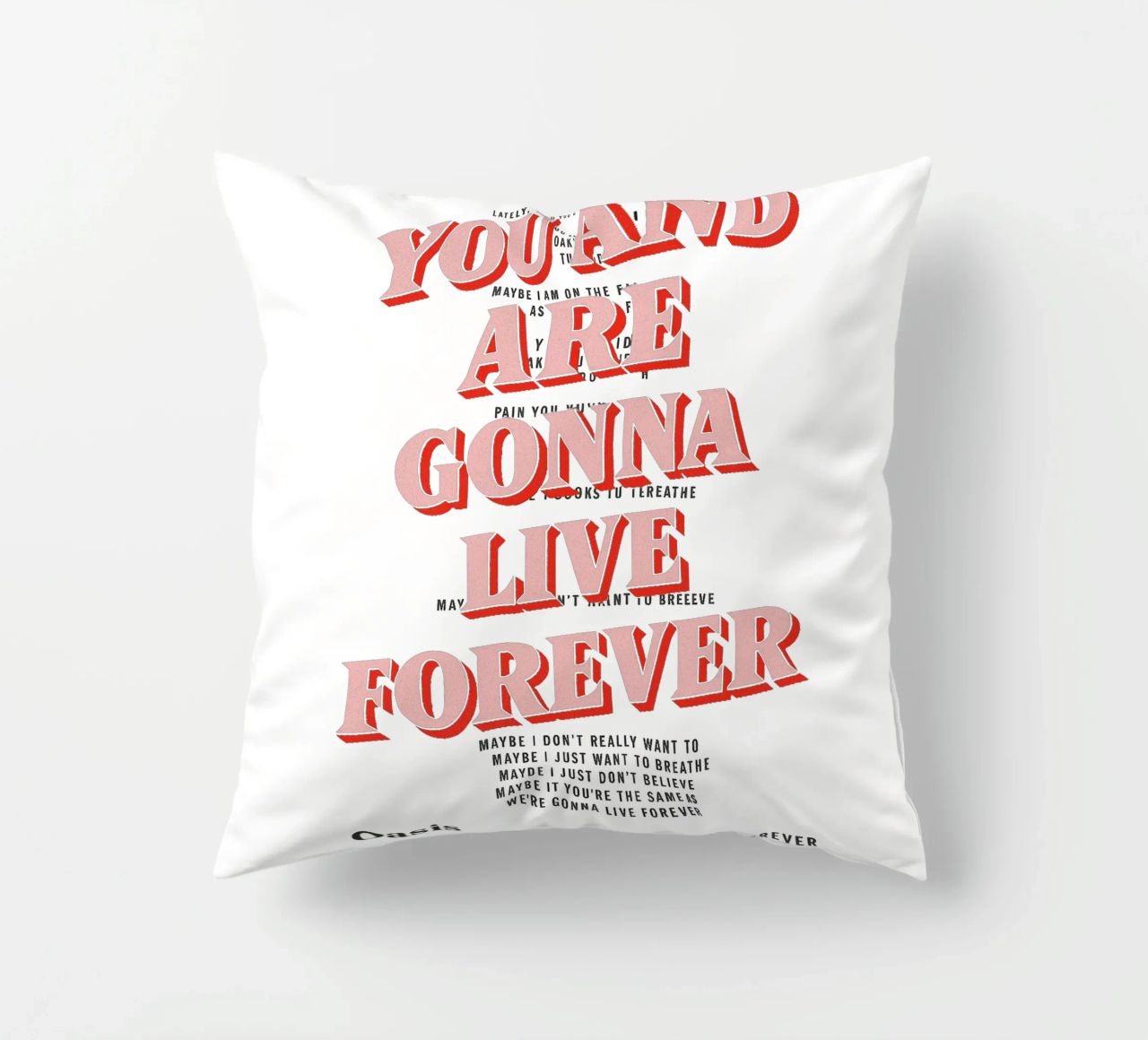 You and I Are Gonna Live Forever – Oasis cuscino da Attaboy Dsgn