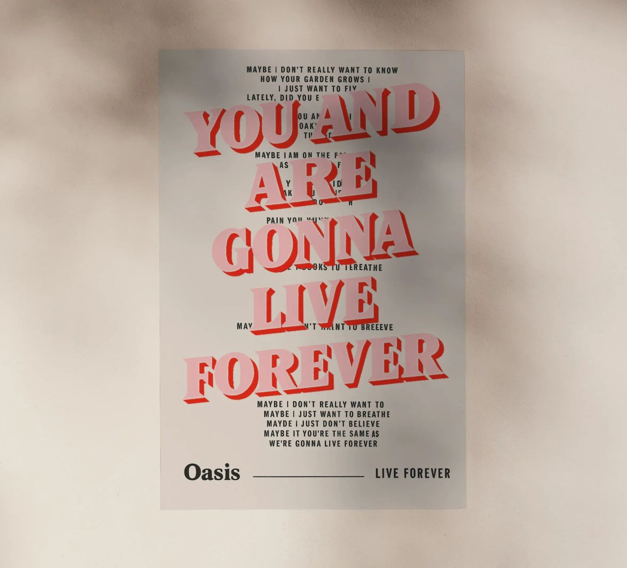 You and I Are Gonna Live Forever – Oasis pellicola backlit da Attaboy Dsgn