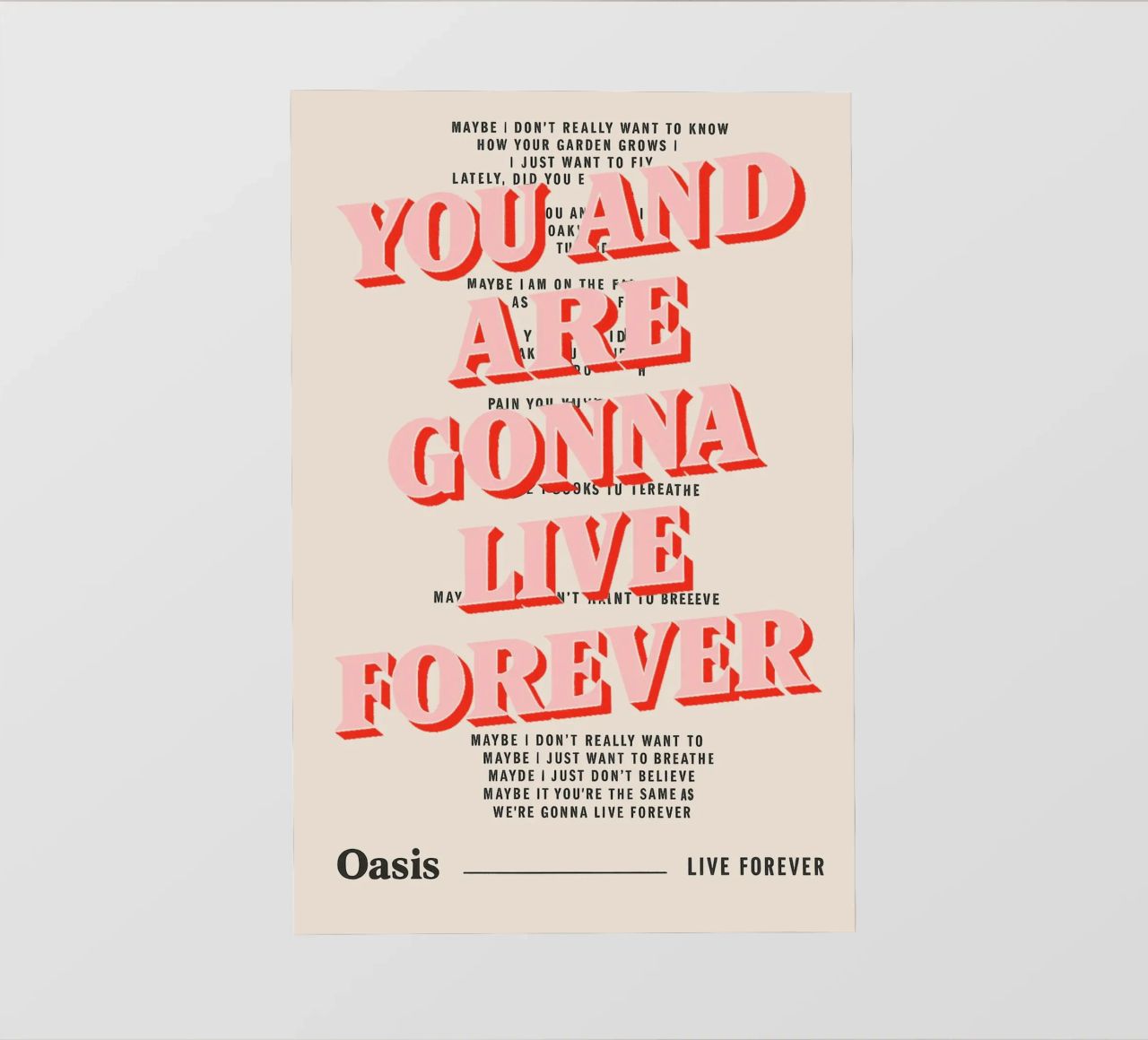 You and I Are Gonna Live Forever – Oasis pellicola backlit da Attaboy Dsgn