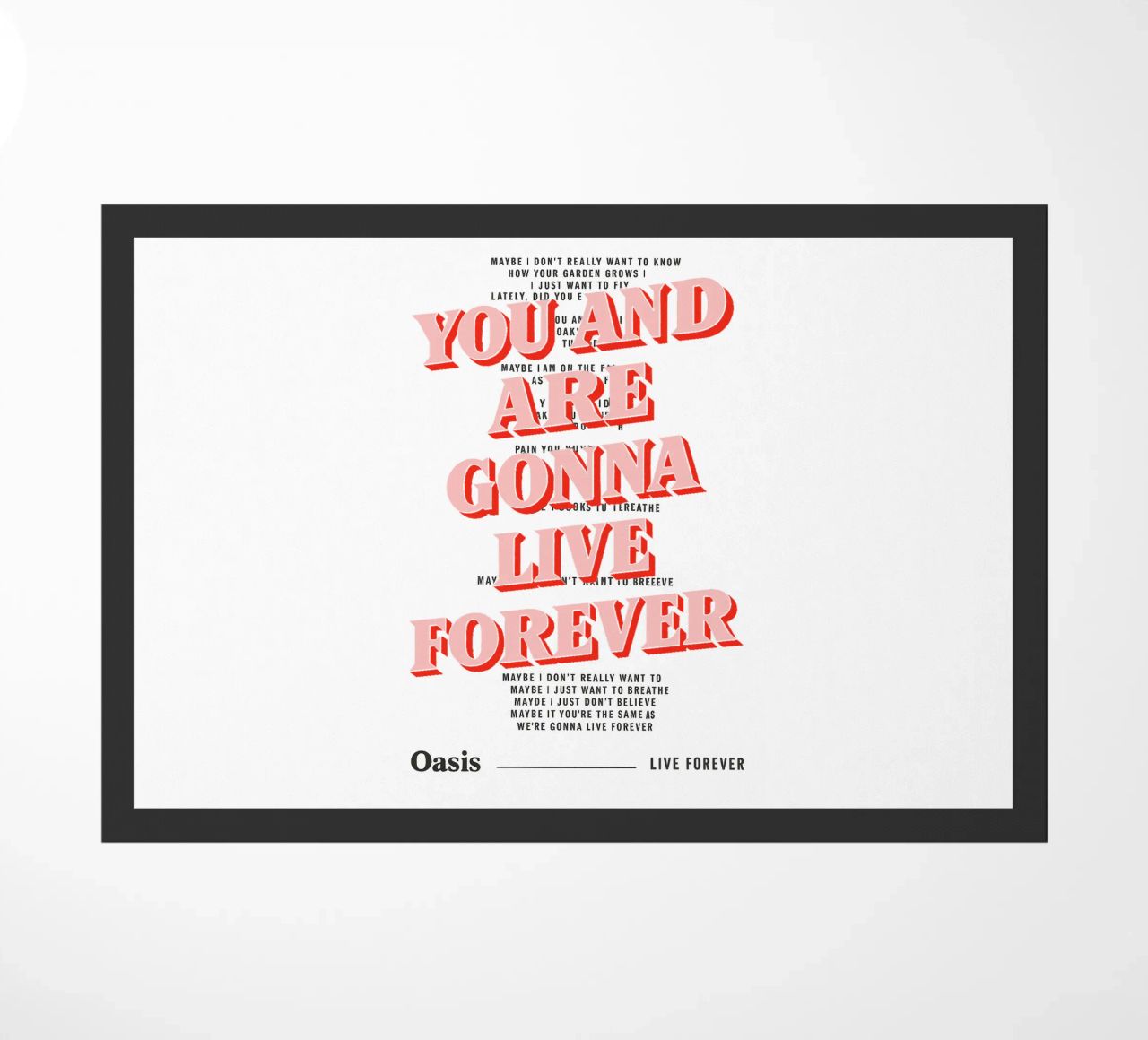 You and I Are Gonna Live Forever – Oasis zerbino da Attaboy Dsgn