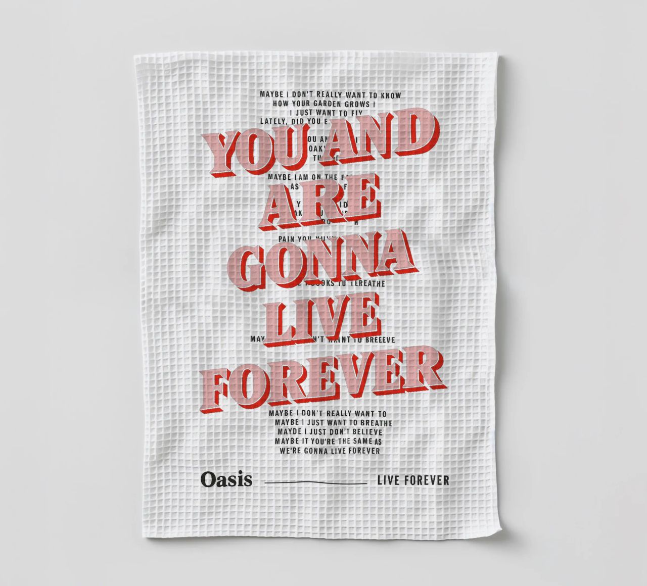 You and I Are Gonna Live Forever – Oasis canovaccio da cucina da Attaboy Dsgn