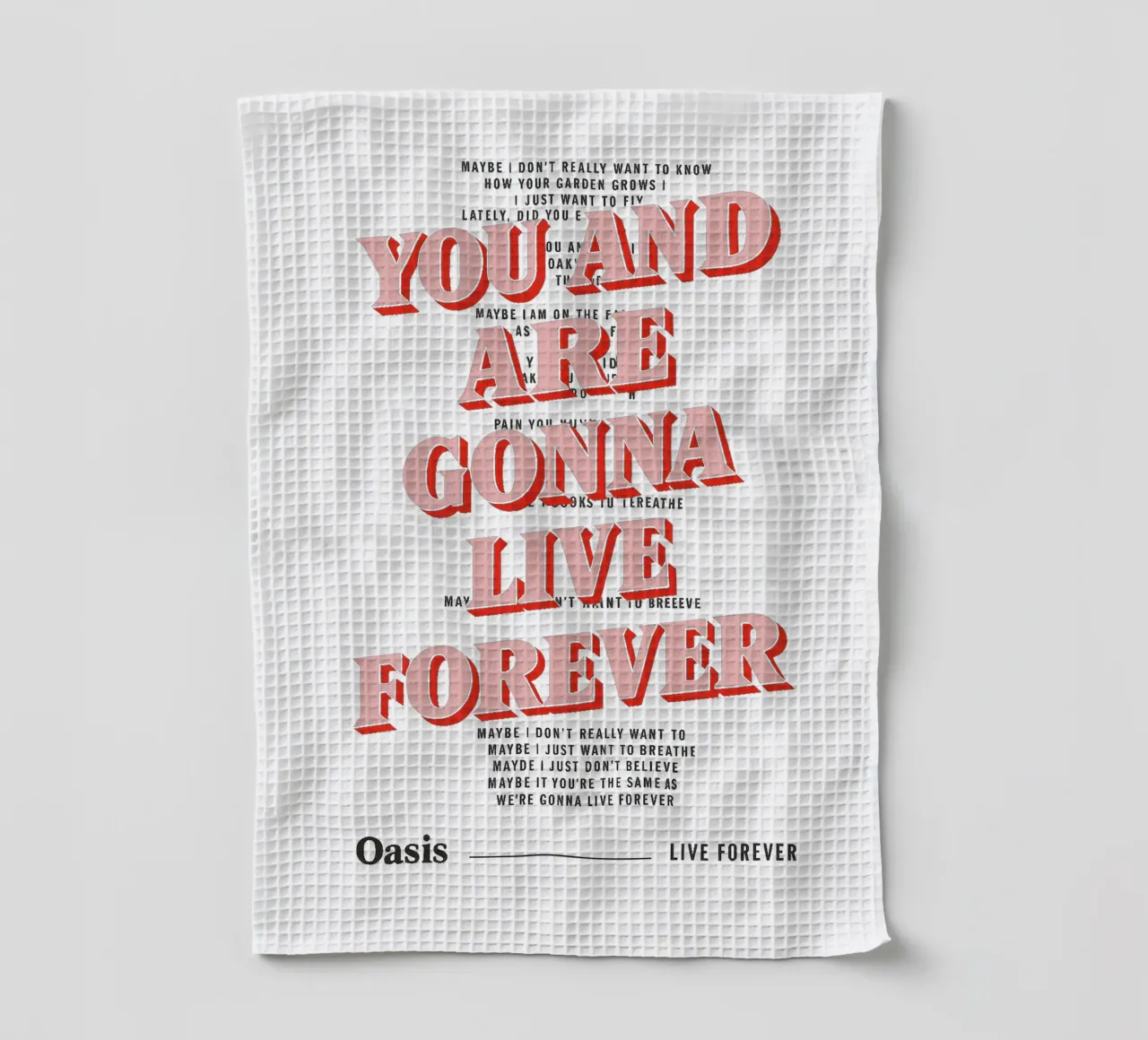 You and I Are Gonna Live Forever – Oasis canovaccio da cucina da Attaboy Dsgn