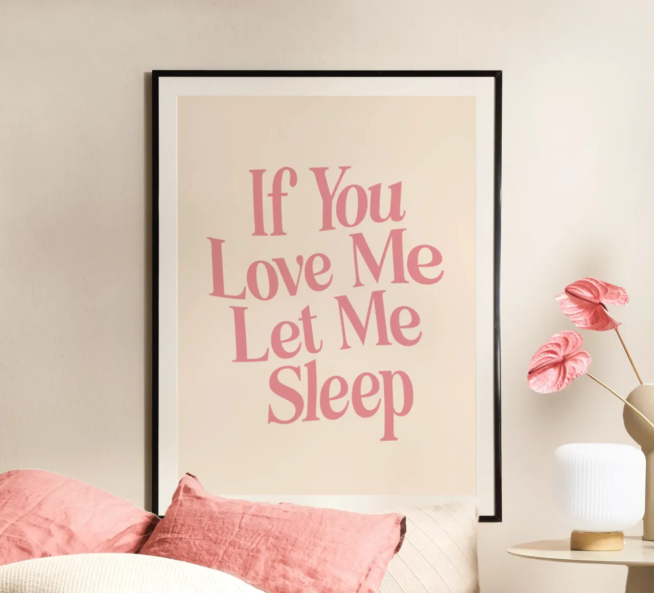 Wenn du mich liebst, lass mich schlafen Schlafzimmer Wand Typografie drucken Poster von THE MOTIVATED TYPE