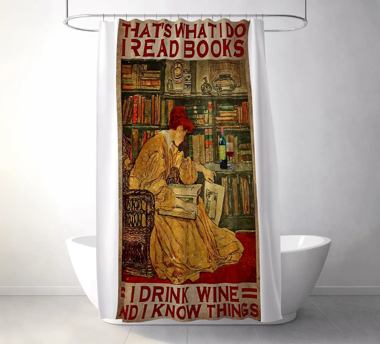 Das ist es, was ich tue Ich lese Bücher, trinke Wein und ich weiß Dinge Duschvorhang von Aaronshop