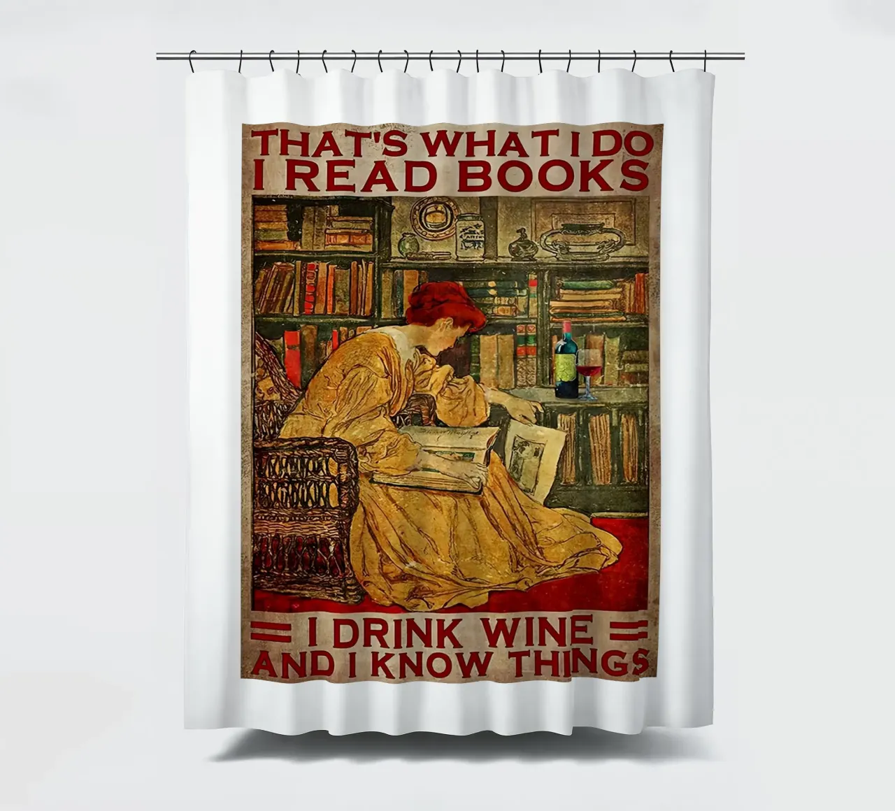 Das ist es, was ich tue Ich lese Bücher, trinke Wein und ich weiß Dinge Duschvorhang von Aaronshop