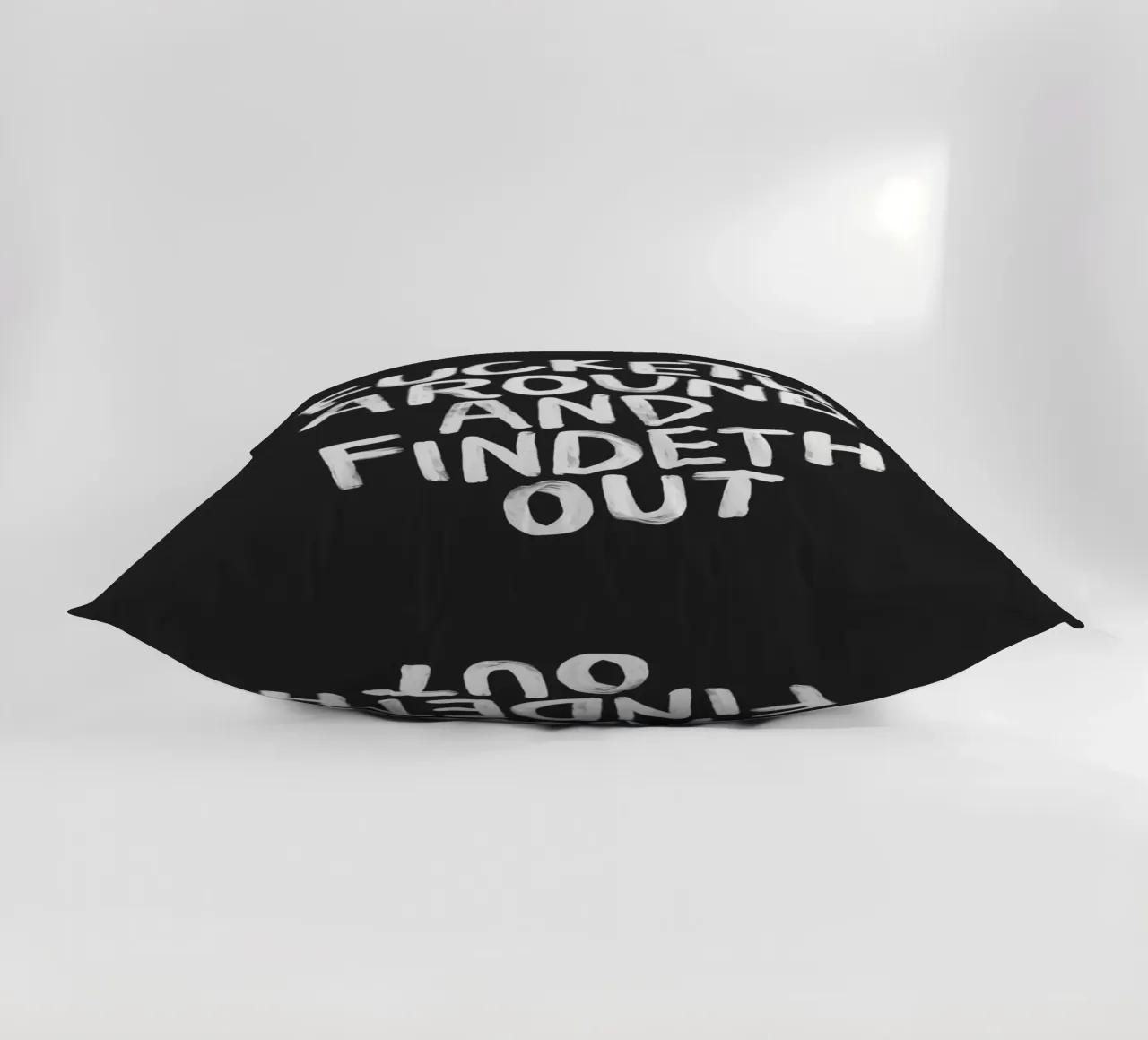 Fucketh Around and Findeth Out Sassy Typography Print Black decorative cushion by THE MOTIVATED TYPE