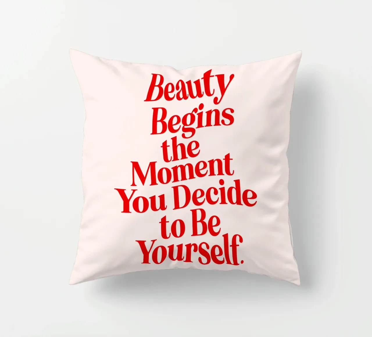 La bellezza inizia nel momento in cui si decide di essere se stessi cuscino da THE MOTIVATED TYPE