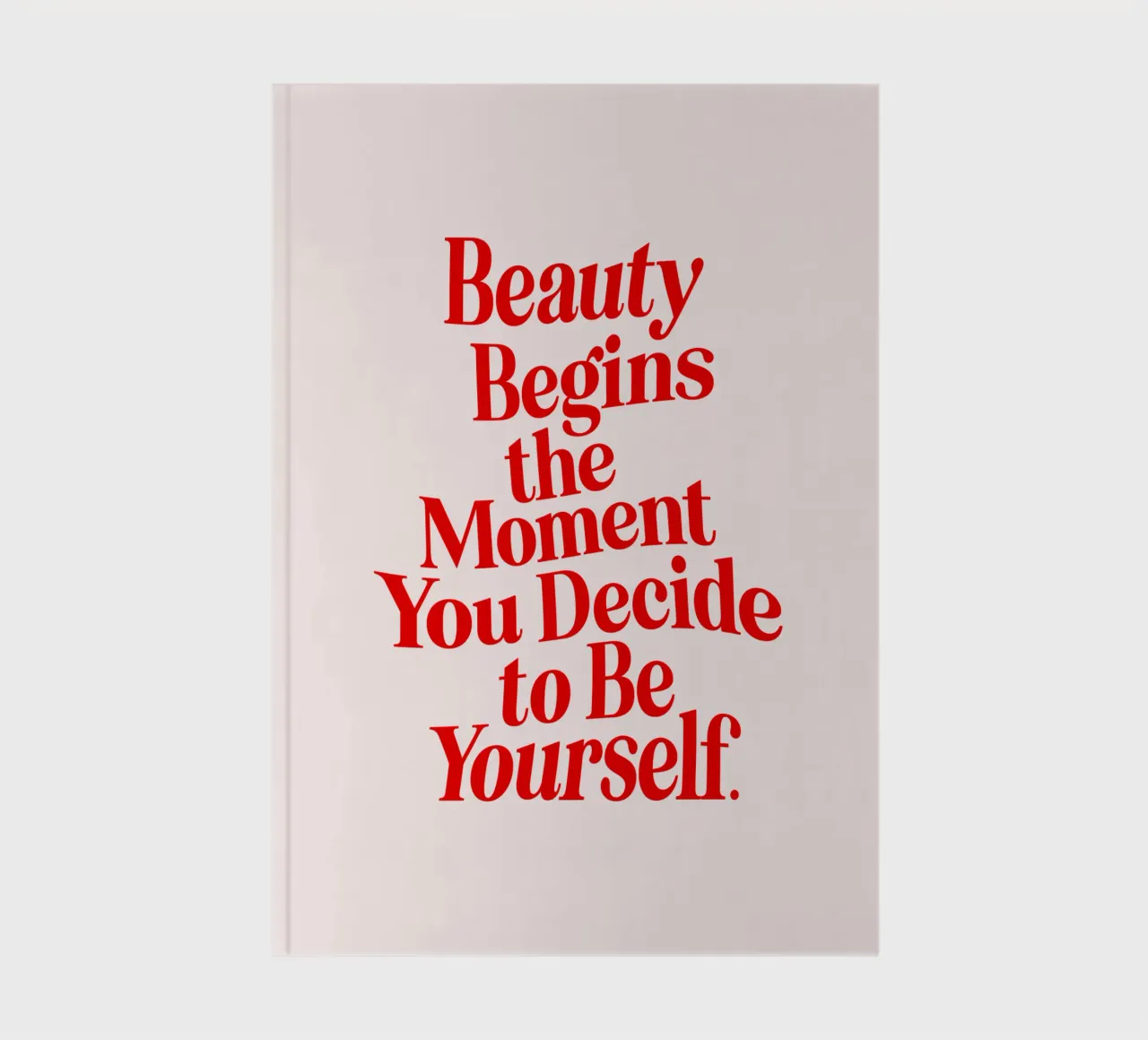 La bellezza inizia nel momento in cui si decide di essere se stessi diario da THE MOTIVATED TYPE