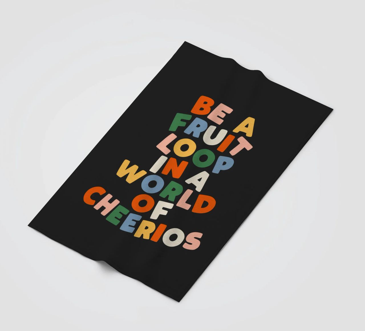 Be a Fruitloop in a World of Cheerios Typography Print fleece blanket by THE MOTIVATED TYPE
