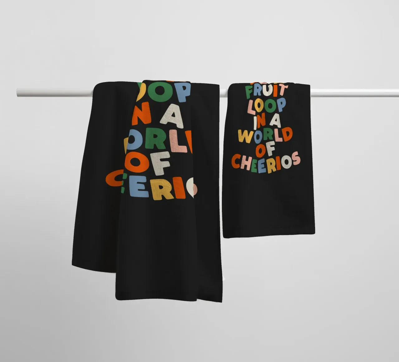 Be a Fruitloop in a World of Cheerios Typography Print towel by THE MOTIVATED TYPE