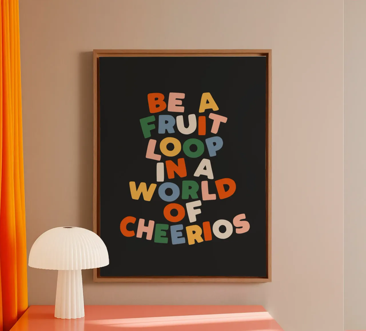 Be a Fruitloop in a World of Cheerios Typography Print canvas by THE MOTIVATED TYPE