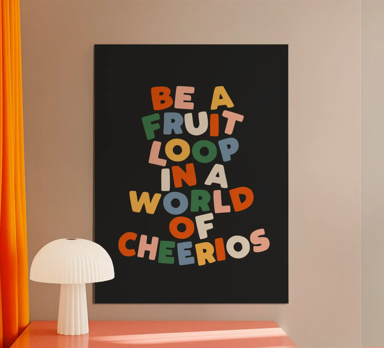 Be a Fruitloop in a World of Cheerios Typography Print hahnemühle by THE MOTIVATED TYPE