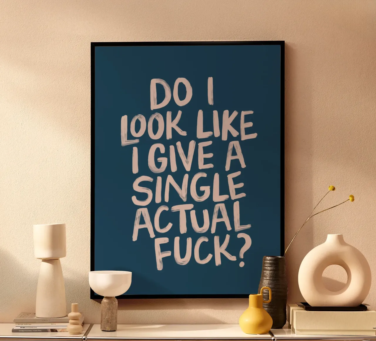 Do I Look Like I Give a Single Actual Fuck (Sembro uno a cui frega qualcosa) Stampa tipografica poster con telaio in alluminio da THE MOTIVATED TYPE
