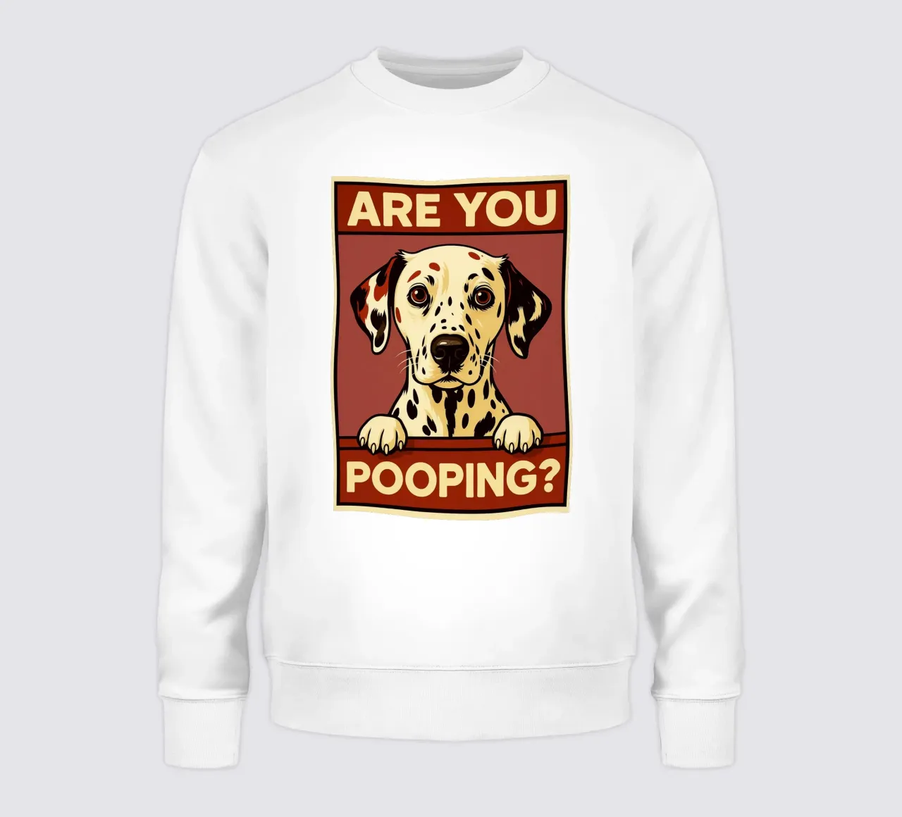 Are You Pooping dalmatians Funny Baño sudadera de the gindils