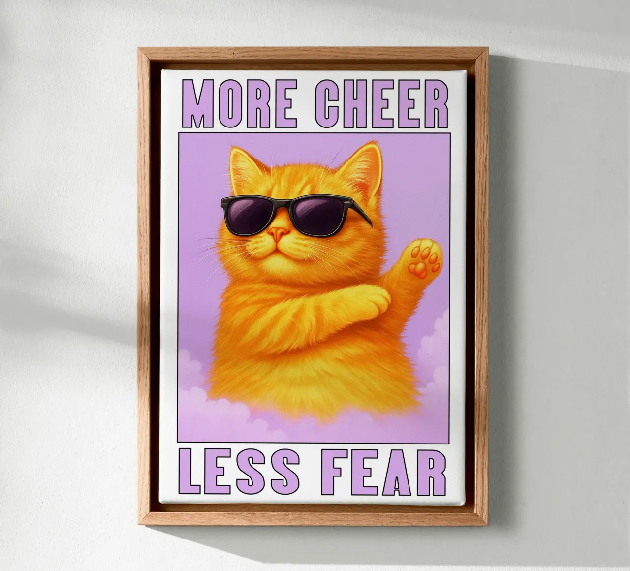 Funny Cool Cat More Cheer Less Fear canvas with Floater frame by the gindils
