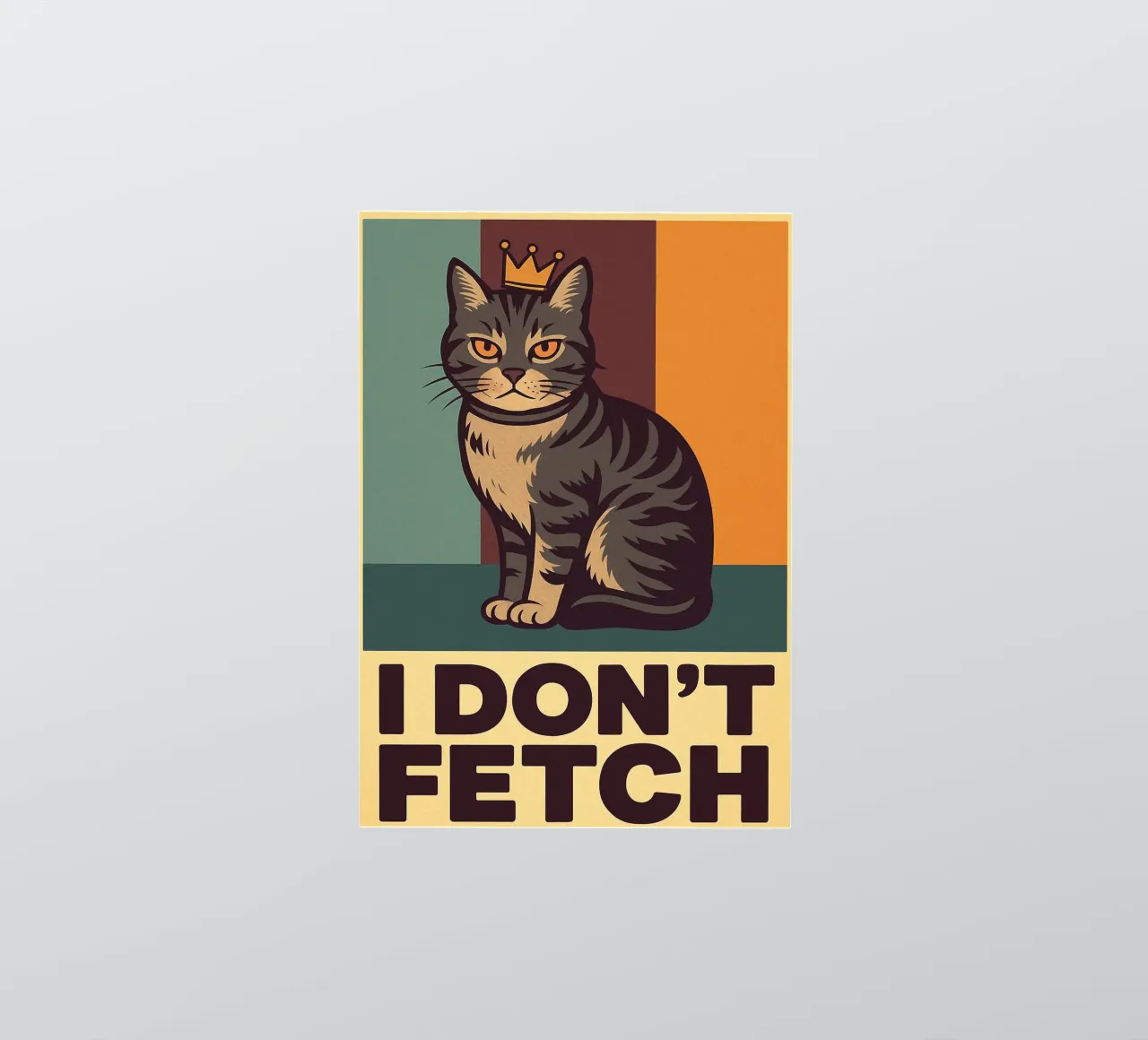i dont fetch funny Cat pegatina de the gindils