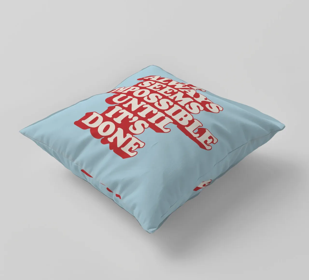 It Always Seems Impossible Until It's Done Typography Print decorative cushion by THE MOTIVATED TYPE