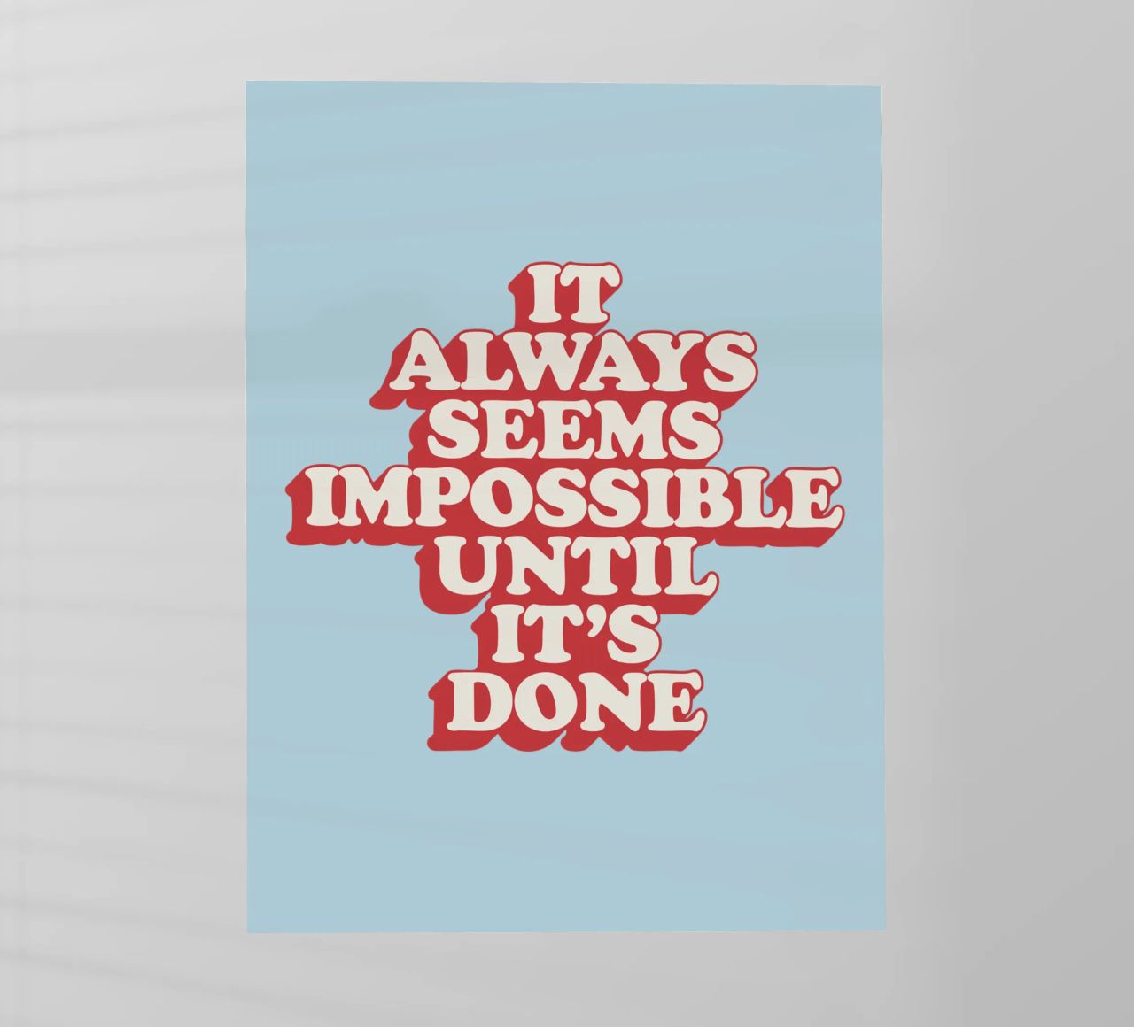 Sembra sempre impossibile finché non viene fatto Stampa tipografica pellicola backlit da THE MOTIVATED TYPE